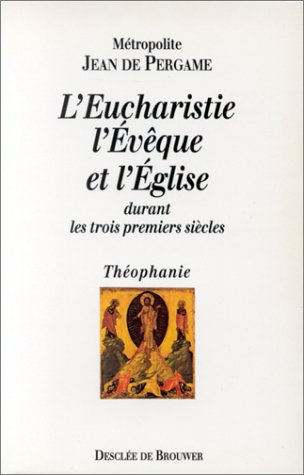 L'Eucharistie, l'&eacute;v&ecirc;que et l'Eglise durant les trois premiers si&egrave;cles