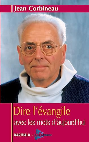 Dire l'&eacute;vangile avec les mots d'aujourd'hui