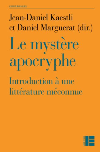 Le Myst&egrave;re apocryphe : Introduction &agrave; une litt&eacute;rature m&eacute;connue