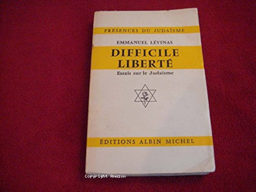 Difficile libert&eacute; : Essais sur le juda&iuml;sme