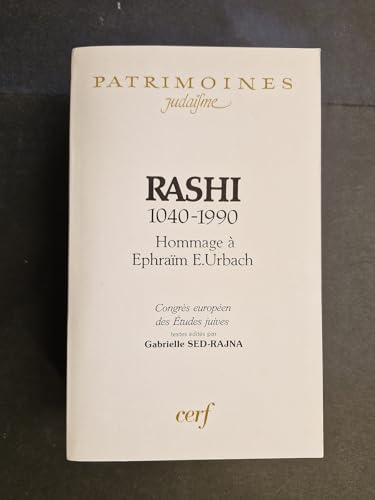 Rashi 1040-1990 : Hommage &agrave; Ephra&iuml;m E. Urbach : Congr&egrave;s europ&eacute;en des Etudes juives