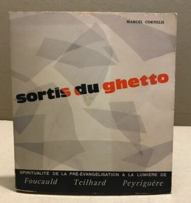 Sortis du Ghetto : Spiritualit&eacute; de la pr&eacute;-mission