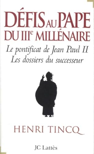 D&eacute;fis au pape du troisi&egrave;me mill&eacute;naire : Le pontificat de Jean-Paul II. Les dossiers du successeur