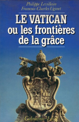 Le Vatican ou les fronti&egrave;res de la gr&acirc;ce