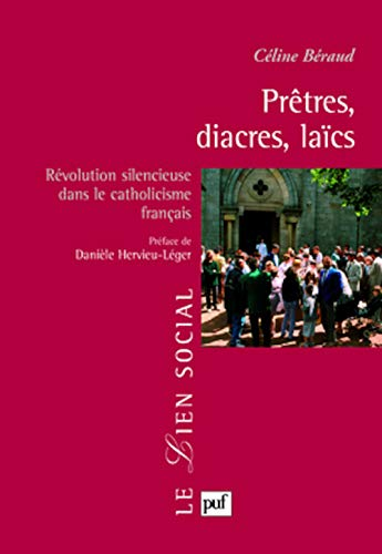 Pr&ecirc;tres, diacres, la&iuml;cs : R&eacute;volution silencieuse dans le catholicisme fran&ccedil;ais