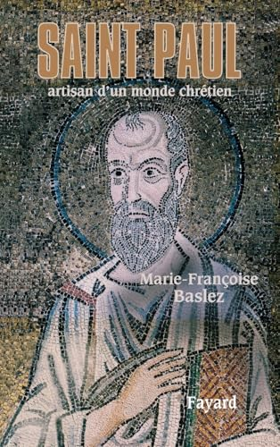 Saint Paul : artisan d'un monde chr&eacute;tien