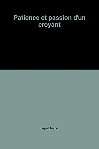 Patience et passion d'un croyant