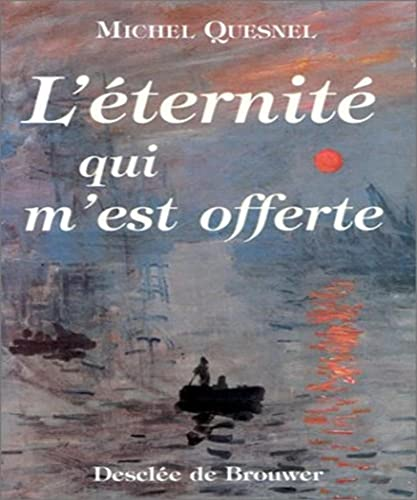 L'Eternité qui m'est offerte : Douze méditations