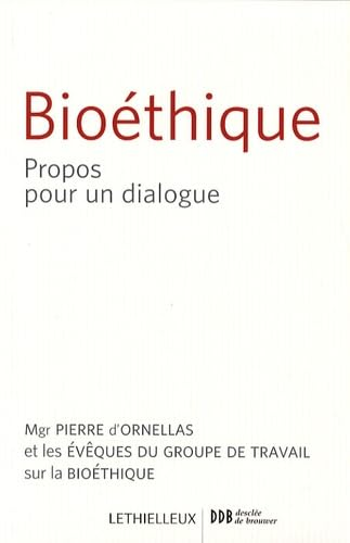 Bio&eacute;thique : Propos pour un dialogue