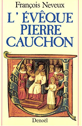 L'Ev&ecirc;que Pierre Cauchon
