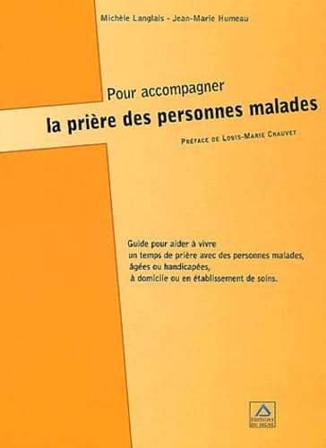 Pour accompagner la pri&egrave;re des personne malades
