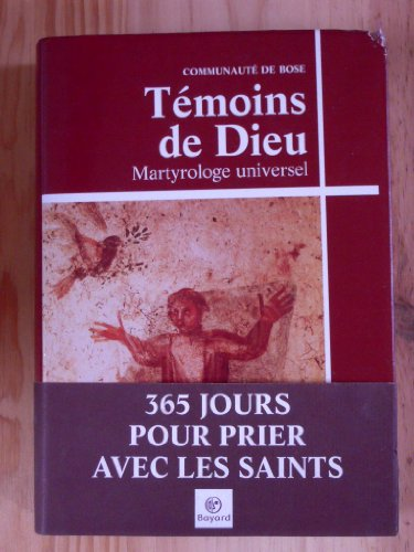 T&eacute;moins de Dieu : Martyrologe universel