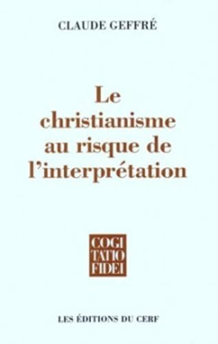 Le Christianisme au risque de l'interpr&eacute;tation
