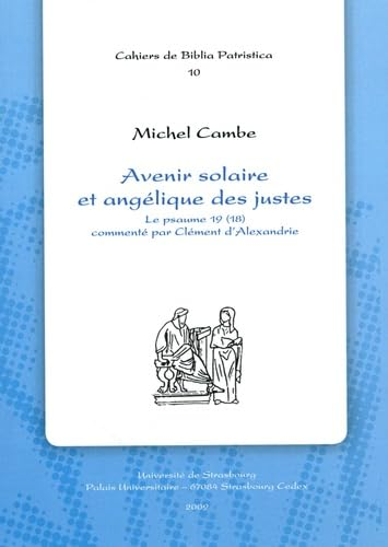 Avenir solaire et ang&eacute;lique des justes : Le Psaume 19 (18) comment&eacute; par Cl&eacute;ment d'Alexandrie