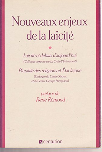 Nouveaux enjeux de la la&iuml;cit&eacute; : La&iuml;cit&eacute; et d&eacute;bats d'aujourd'hui - Pluralit&eacute; des religions et Etat la&iuml;que