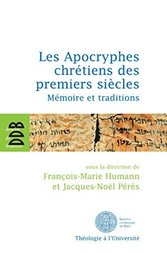 Les Apocryphes chr&eacute;tiens des premiers si&egrave;cles : m&eacute;moires et traditions