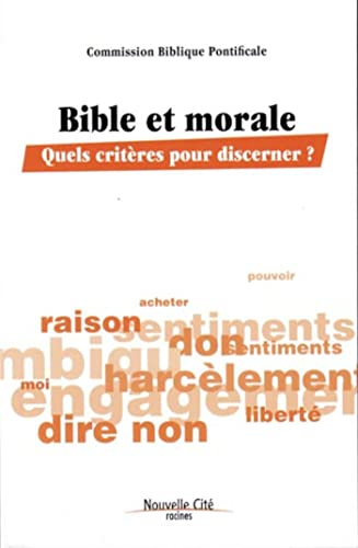 Bible et morale : Quels crit&egrave;res pour discerner ?