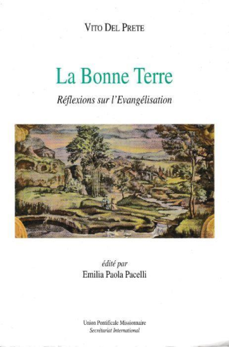 La Bonne terre : R&eacute;flexions sur l'Evang&eacute;lisation