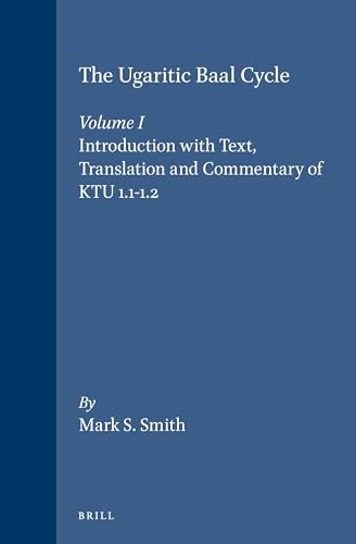 The Ugaritic Baal Cycle : Volume I : Introduction with text, translation and commentary of KTU 1.1-1.2
