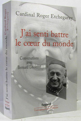 J'ai senti battre le coeur du monde : Conversations avec Bernard Lecomte