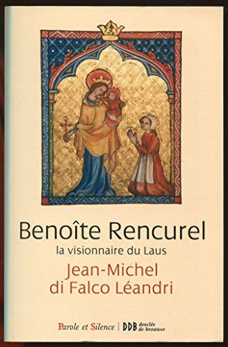 Beno&icirc;te Rencurel, la visionnaire du Laus