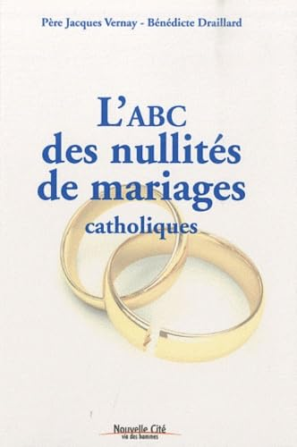 L'ABC des nullit&eacute;s de mariages catholiques
