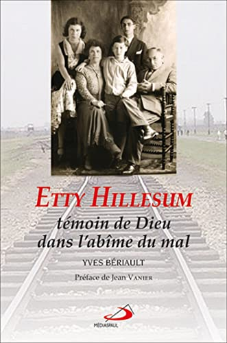 Etty Hillesum, t&eacute;moin de Dieu dans l'ab&icirc;me du mal