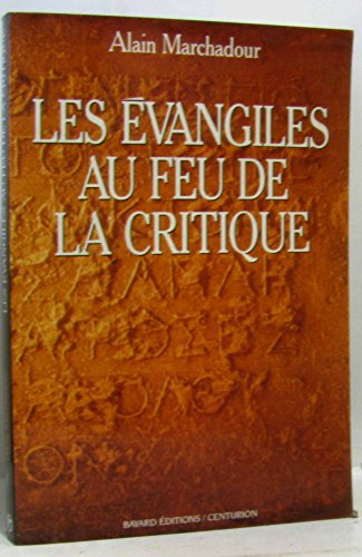Les Evangiles au feu de la critique