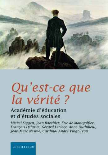 Qu'est-ce que la v&eacute;rit&eacute; ?