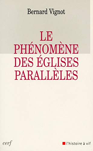 Le Ph&eacute;nom&egrave;ne des Eglises parall&egrave;les