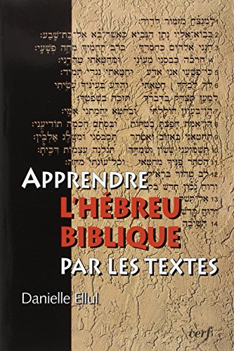 Apprendre l'h&eacute;breu biblique par les textes