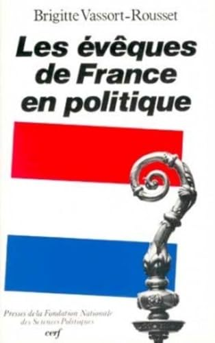 Les Ev&ecirc;ques de France en politique