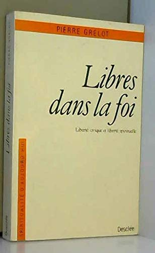Libres dans la foi : Libert&eacute; civique et libert&eacute; spirituelle