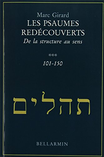 Les Psaumes red&eacute;couverts : De la structure au sens 101-150