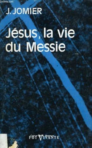 J&eacute;sus, la vie du Messie