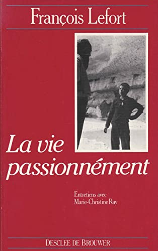 La Vie passionn&eacute;ment