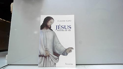 J&eacute;sus : ma&icirc;tre de vie