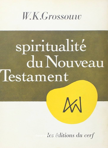 Spiritualit&eacute; du Nouveau Testament