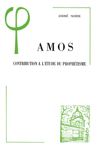 Amos : Contribution &agrave; l'&eacute;tude du proph&eacute;tisme