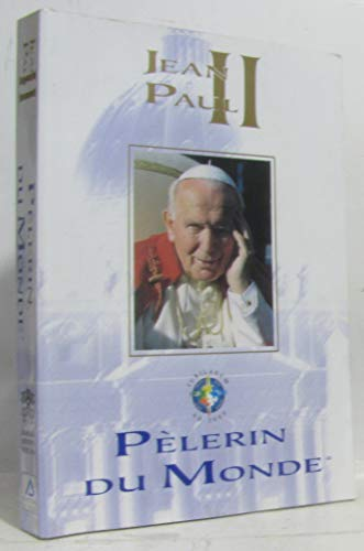 Jean-Paul II, P&egrave;lerin du monde