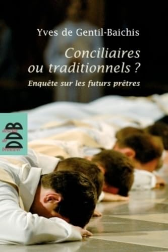 Conciliaires ou traditionnels ? : Enqu&ecirc;te sur les futurs pr&ecirc;tres