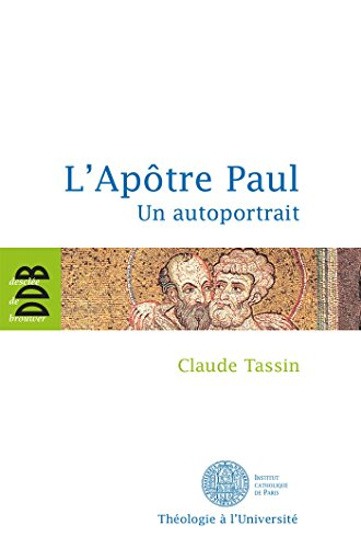 L'Ap&ocirc;tre Paul : Un autoportrait