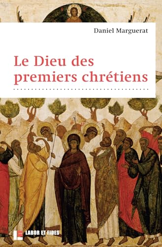 Le Dieu des premiers chr&eacute;tiens