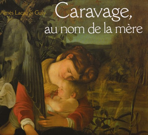 Caravage, au nom de la m&egrave;re