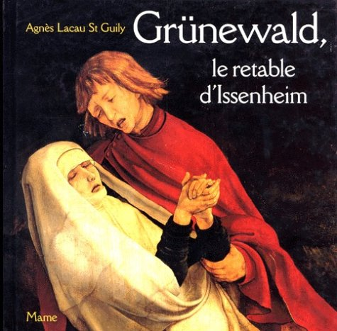 Gr&uuml;newald : le r&eacute;table d'Issenheim