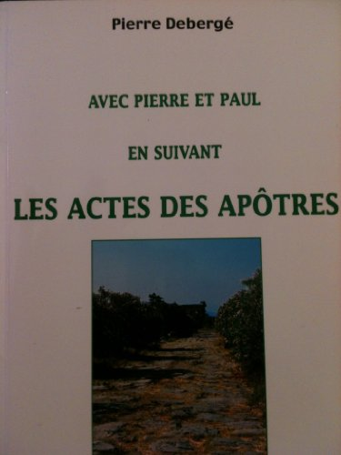 Avec Pierre et Paul en suivant les Actes des Ap&ocirc;tres