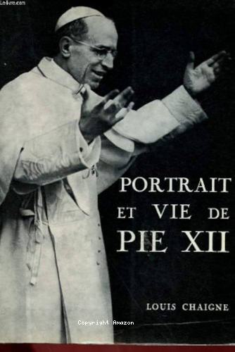 Portrait et vie de Pie XII