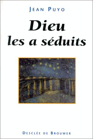 Dieu les a s&eacute;duits
