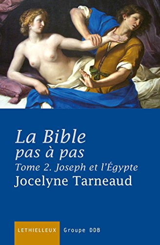 La Bible pas &agrave; pas Tome 2. Joseph et l'Egypte