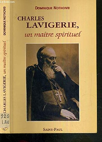 Charles Lavigerie, un ma&icirc;tre spirituel